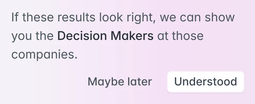 A prompt offering to show the decision makers at the matching companies.